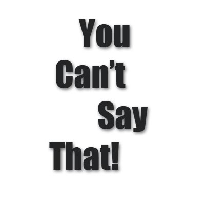 You Can't Say That